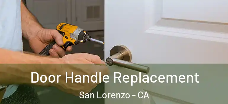  Door Handle Replacement San Lorenzo - CA