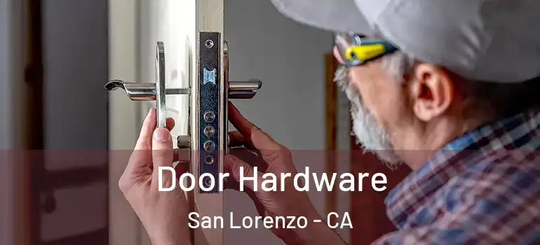  Door Hardware San Lorenzo - CA