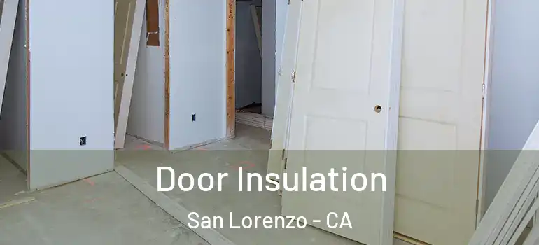  Door Insulation San Lorenzo - CA