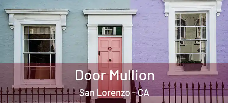  Door Mullion San Lorenzo - CA