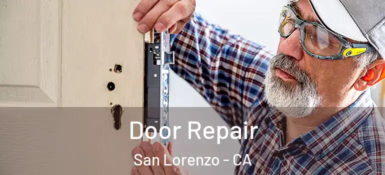  Door Repair San Lorenzo - CA