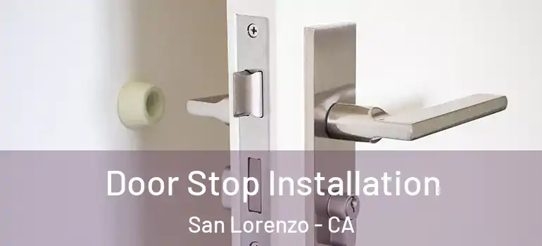  Door Stop Installation San Lorenzo - CA