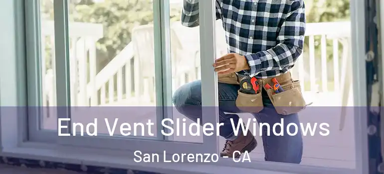  End Vent Slider Windows San Lorenzo - CA