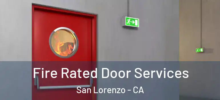  Fire Rated Door Services San Lorenzo - CA