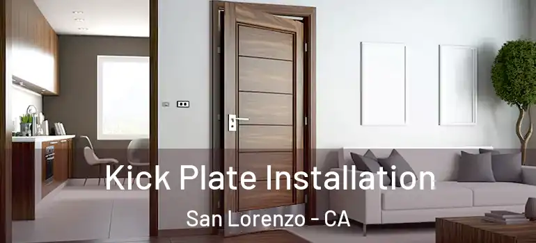  Kick Plate Installation San Lorenzo - CA