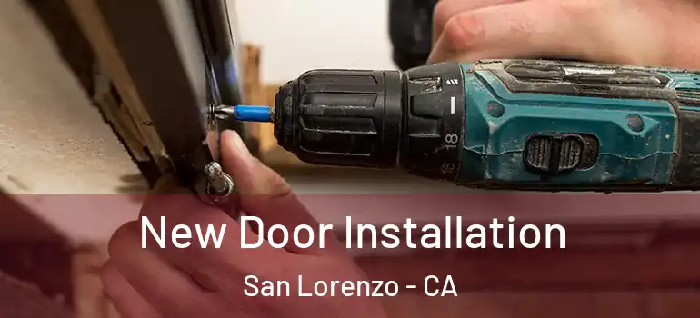  New Door Installation San Lorenzo - CA