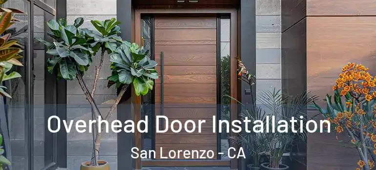  Overhead Door Installation San Lorenzo - CA