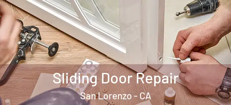  Sliding Door Repair San Lorenzo - CA
