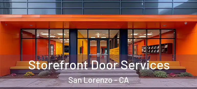  Storefront Door Services San Lorenzo - CA