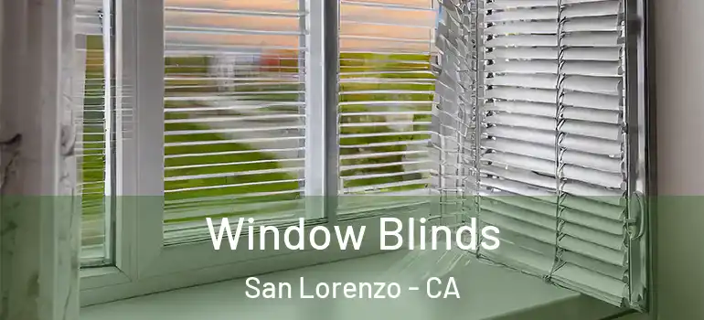  Window Blinds San Lorenzo - CA