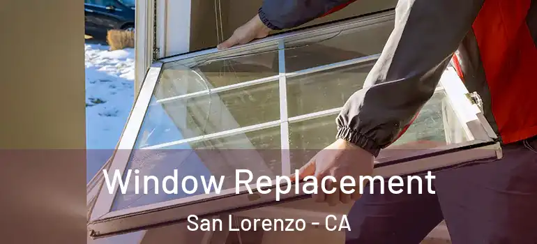  Window Replacement San Lorenzo - CA