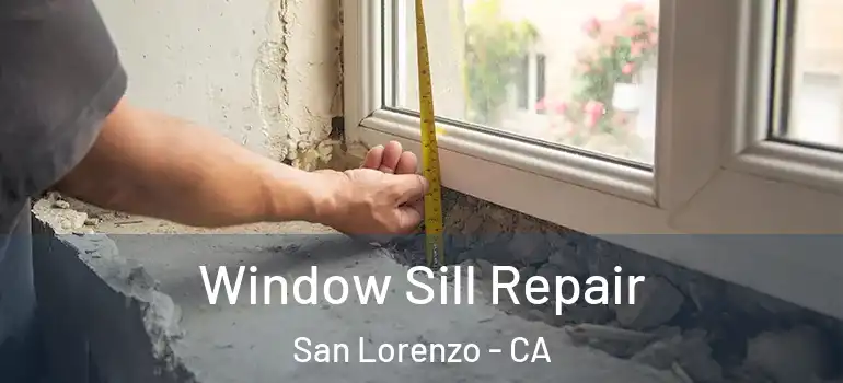  Window Sill Repair San Lorenzo - CA